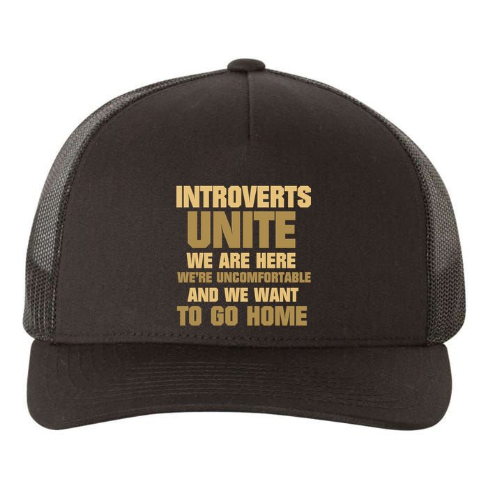 Introverts Unite We Want To Go Home Yupoong Adult 5-Panel Trucker Hat