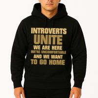 Introverts Unite We Want To Go Home Hoodie