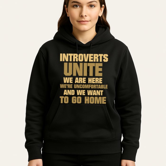 Introverts Unite We Want To Go Home Hoodie