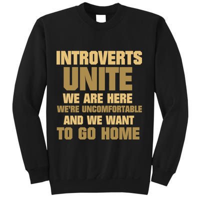Introverts Unite We Want To Go Home Sweatshirt