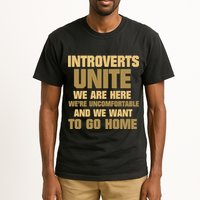 Introverts Unite We Want To Go Home Tall T-Shirt