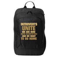 Introverts Unite We Want To Go Home City Backpack
