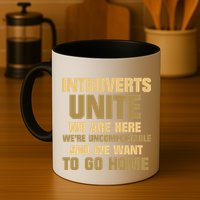 Introverts Unite We Want To Go Home Mug