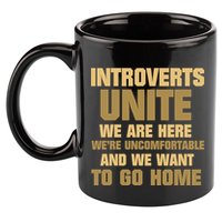 Introverts Unite We Want To Go Home 11oz C Handle Ceramic Mug