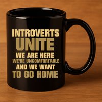 Introverts Unite We Want To Go Home 11oz C Handle Ceramic Mug