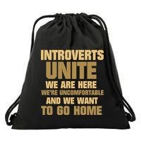 Introverts Unite We Want To Go Home Drawstring Bag