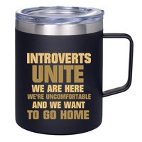 Introverts Unite We Want To Go Home 12oz Stainless Steel Coffee Mug