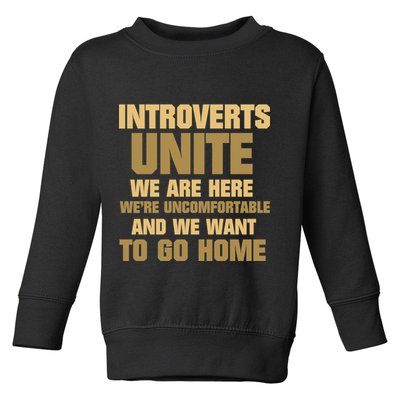 Introverts Unite We Want To Go Home Toddler Sweatshirt