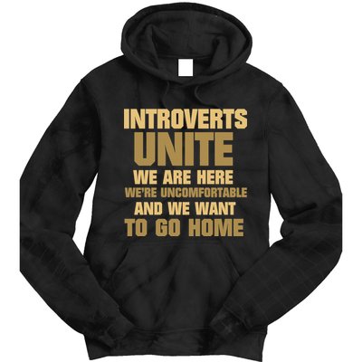 Introverts Unite We Want To Go Home Tie Dye Hoodie