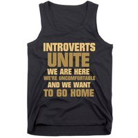 Introverts Unite We Want To Go Home Tank Top