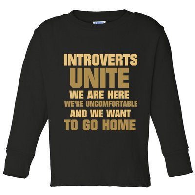 Introverts Unite We Want To Go Home Toddler Long Sleeve Shirt