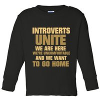 Introverts Unite We Want To Go Home Toddler Long Sleeve Shirt
