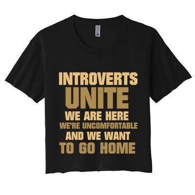 Introverts Unite We Want To Go Home Crop Top