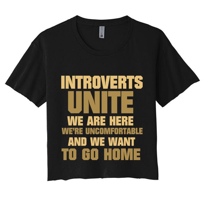 Introverts Unite We Want To Go Home Crop Top