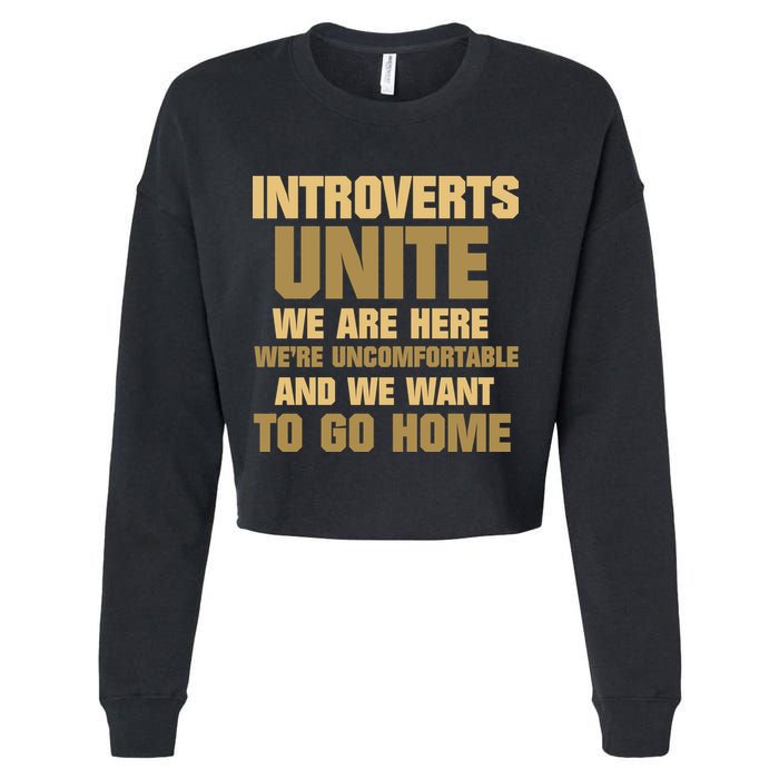 Introverts Unite We Want To Go Home Cropped Pullover Crew