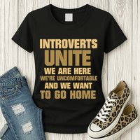 Introverts Unite We Want To Go Home Womens T-Shirt