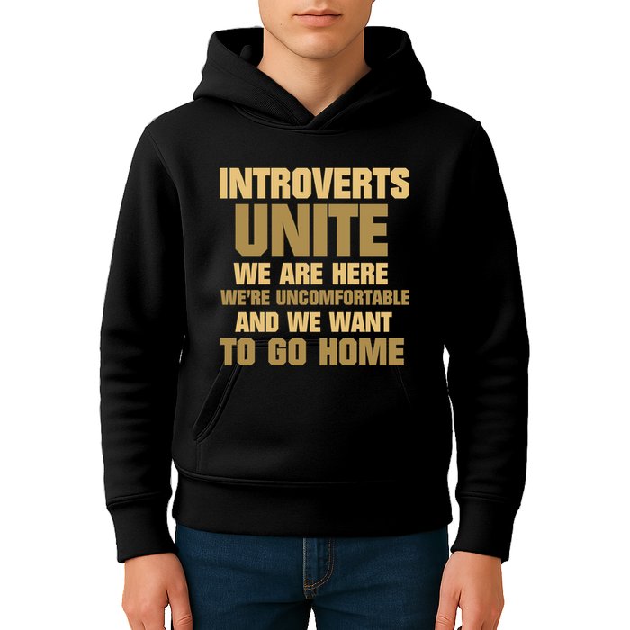 Introverts Unite We Want To Go Home Kids Hoodie