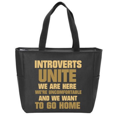 Introverts Unite We Want To Go Home Zip Tote Bag