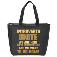 Introverts Unite We Want To Go Home Zip Tote Bag