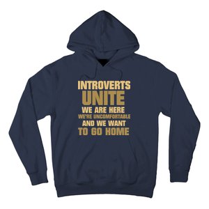 Introverts Unite We Want To Go Home Hoodie