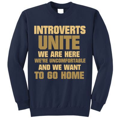 Introverts Unite We Want To Go Home Tall Sweatshirt