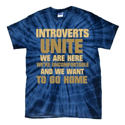 Introverts Unite We Want To Go Home Tie-Dye T-Shirt