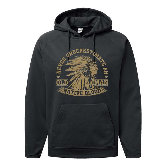 Indigenous Never Underestimate An Old Man With Native Blood Performance Fleece Hoodie