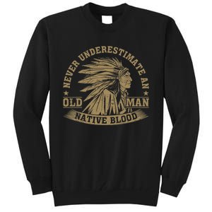 Indigenous Never Underestimate An Old Man With Native Blood Tall Sweatshirt