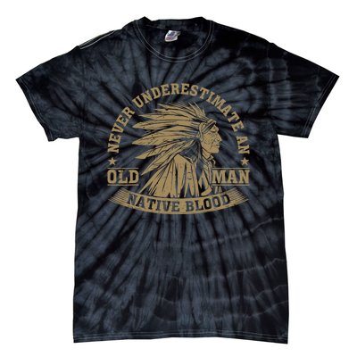 Indigenous Never Underestimate An Old Man With Native Blood Tie-Dye T-Shirt