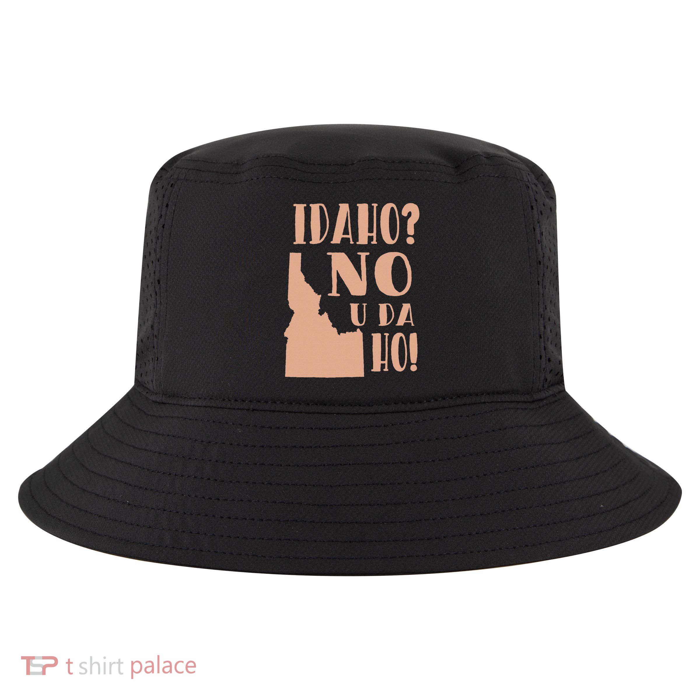 Idaho No U Da Ho Funny State Humor Cool Comfort Performance Bucket Hat
