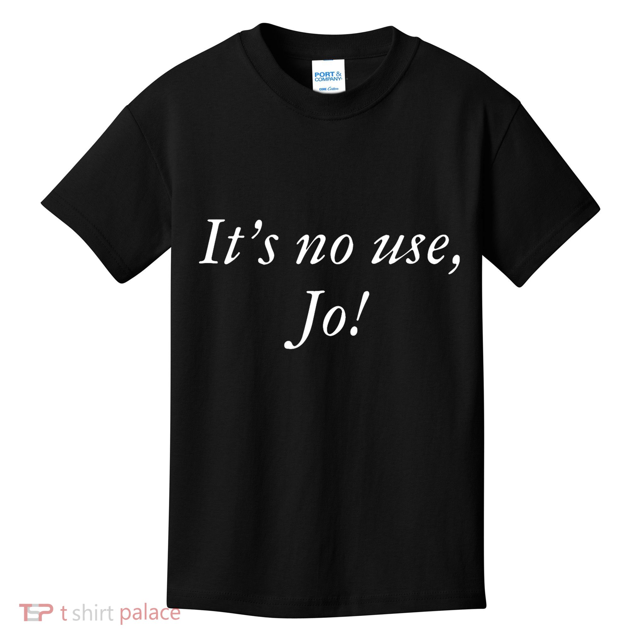 Its No Use Jo Retro Style Women Kids T-Shirt