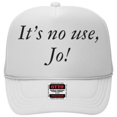 Its No Use Jo High Crown Mesh Back Trucker Hat