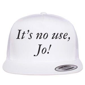 Its No Use Jo Flat Bill Trucker Hat