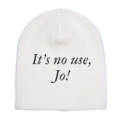 Its No Use Jo Short Acrylic Beanie