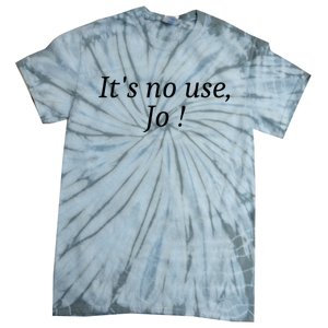 Its No Use Jo Tie-Dye T-Shirt