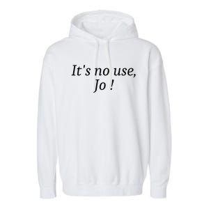 Its No Use Jo Garment-Dyed Fleece Hoodie