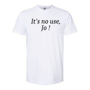 Its No Use Jo Softstyle CVC T-Shirt