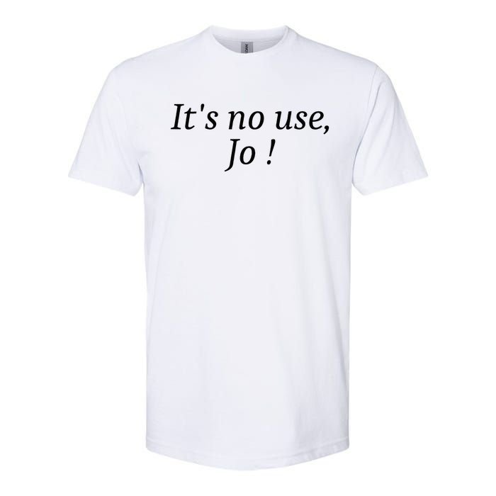 Its No Use Jo Softstyle CVC T-Shirt