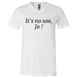 Its No Use Jo V-Neck T-Shirt