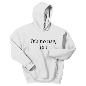 Its No Use Jo Kids Hoodie