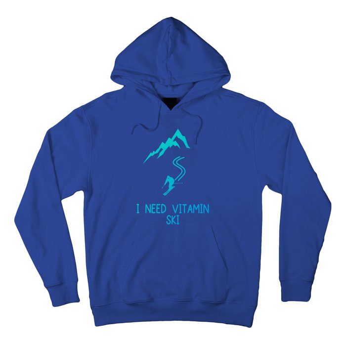 I Need Vitamin Ski Skiing Motivational Saying Skier Cool Gift Hoodie