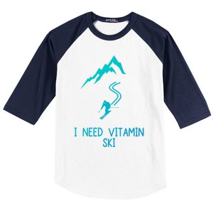 I Need Vitamin Ski Skiing Motivational Saying Skier Cool Gift Baseball Sleeve Shirt