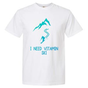 I Need Vitamin Ski Skiing Motivational Saying Skier Cool Gift Garment-Dyed Heavyweight T-Shirt