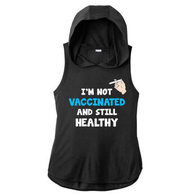 I'm Not Vaccinated And Still Healthy Ladies PosiCharge Tri-Blend Wicking Draft Hoodie Tank