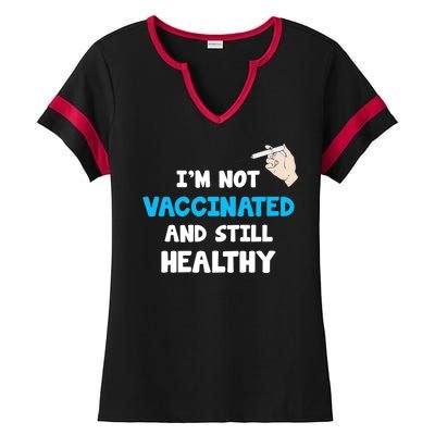 I'm Not Vaccinated And Still Healthy Ladies Halftime Notch Neck Tee