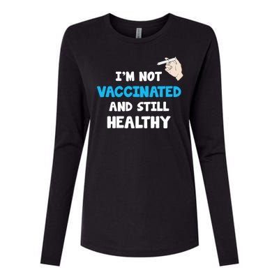 I'm Not Vaccinated And Still Healthy Womens Cotton Relaxed Long Sleeve T-Shirt