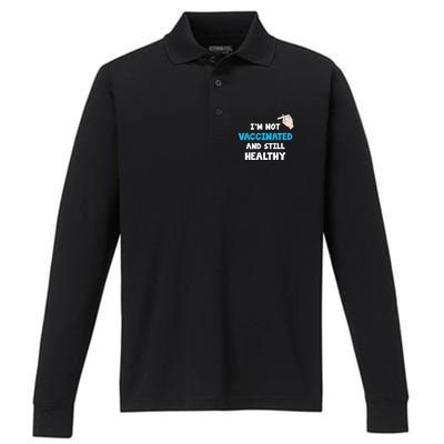 I'm Not Vaccinated And Still Healthy Performance Long Sleeve Polo