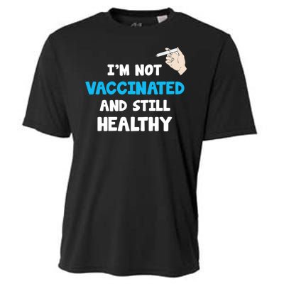 I'm Not Vaccinated And Still Healthy Cooling Performance Crew T-Shirt