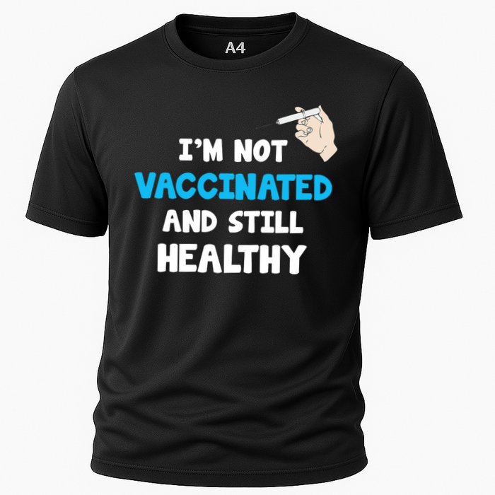 I'm Not Vaccinated And Still Healthy Performance Shirt