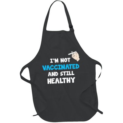I'm Not Vaccinated And Still Healthy Full-Length Apron With Pockets